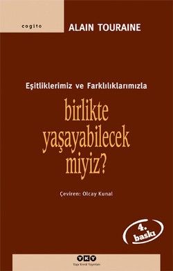 Birlikte Yaşayabilecek miyiz? Eşitliklerimiz ve Farklılıklarımızla Alain Touraine Türkçe kitap kapağı