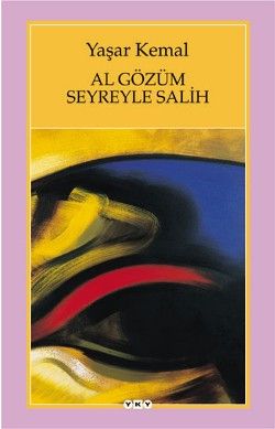 Al Gözüm Seyreyle Salih - Yaşar Kemal, Türk Edebiyatı Türkçe kitap kapağı