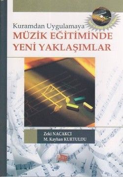 Kuramdan Uygulamaya Müzik Eğitiminde Yeni Yaklaşımlar - Anı Yayıncılık Kitap