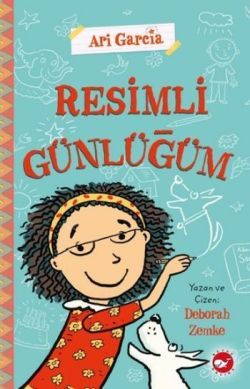 Ari Garcia - Resimli Günlüğüm 1 - Beyaz Balina Yayınları Kitap