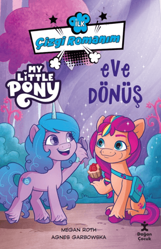 İlk Çizgi Romanım My Little Pony-Eve Dönüş - Doğan Çocuk Kitap