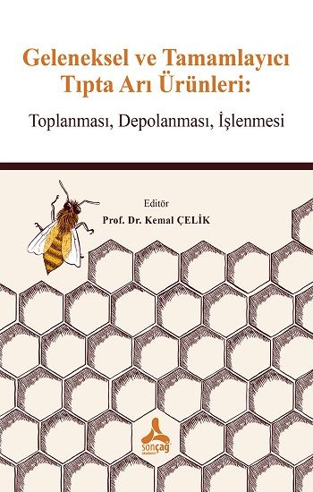 Geleneksel ve Tamamlayıcı Tıpta Arı Ürünlerı - Sonçağ -Akademik Kitaplar Kitap