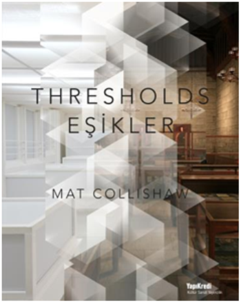 Thresholds - Eşikler - Yapı Kredi Yayınları Sanat Kitap