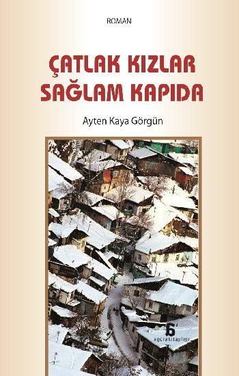 Çatlak Kızlar Sağlam Kapıda - Agora Kitaplığı Kitap
