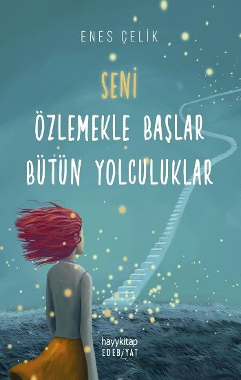 Seni Özlemekle Başlar Bütün Yolculuklar - Hayykitap Kitap