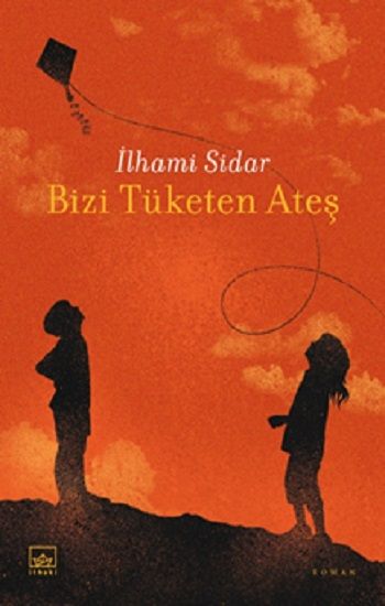 Bizi Tüketen Ateş - İthaki Yayınları Kitap