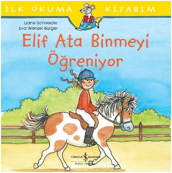 Elif Ata Binmeyi Öğreniyor - İlk Okuma Kitabım - İş Bankası Kültür Yayınları Kitap
