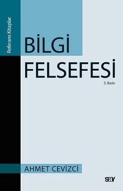 Bilgi Felsefesi Ahmet Cevizci Türkçe kitap kapağı