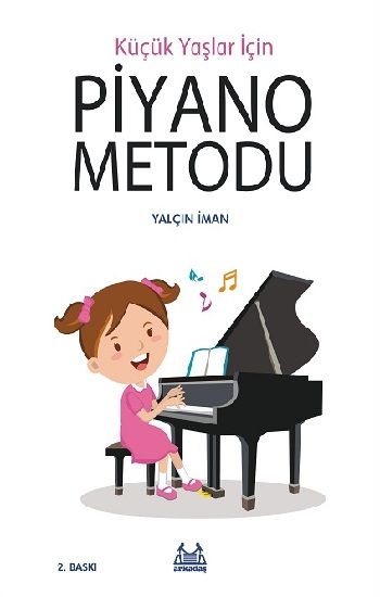 Küçük Yaşlar İçin Piyano Metodu - Arkadaş Yayınları (Müzik Kitapları) Kitap