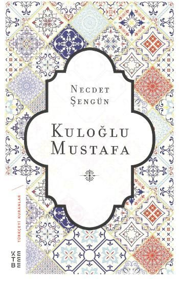 Kuloğlu Mustafa - Ketebe Yayınları Kitap