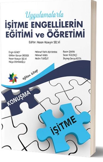 Uygulamalarla İşitme Engelillerin Eğitimi Ve Öğretimi - Eğiten Kitap Kitap