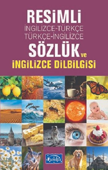 Resimli İngilizce-Türkçe / Türkçe-İngilizce Sözlük ve İngilizce Dilbilgisi - Parıltı Yayınları Kitap