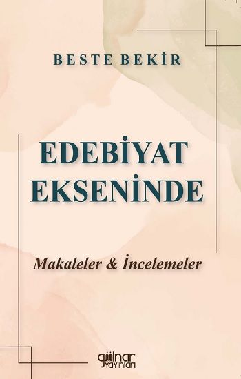 Edebiyat Ekseninde Makaleler & İncelemeler - Gülnar Yayınları Kitap