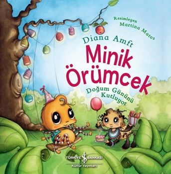 Minik Örümcek Doğum Gününü Kutluyor - İş Bankası Kültür Yayınları Kitap