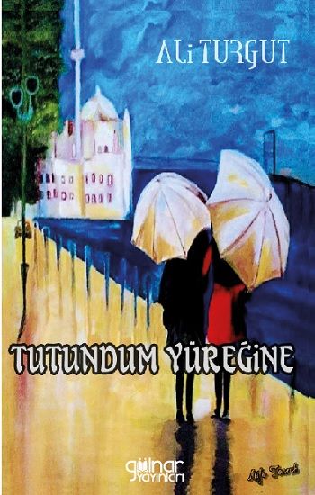 Tutundum Yüreğine - Gülnar Yayınları Kitap
