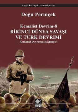 Kemalist Devrim 8 - Birinci Dünya Savaşı ve Türk Devrimi - Kaynak Yayınları Kitap