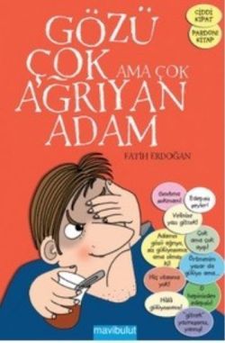 Gözü Çok Ama Çok Ağrıyan Adam - Mavi Bulut Yayınları Kitap