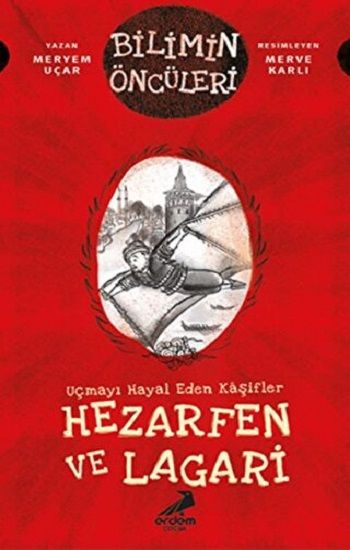Hezarfen Ve Lagari - Uçmayı Hayal Eden Kaşifler - Erdem Çocuk Kitap