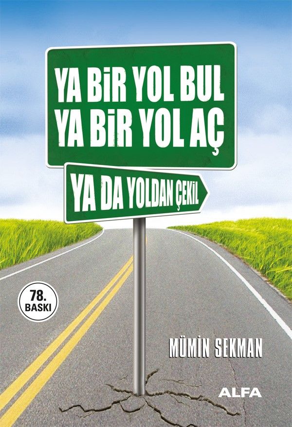 Ya Bir Yol Bul Ya Bir Yol Aç Ya da Yoldan Çekil - Alfa Yayınları Kitap