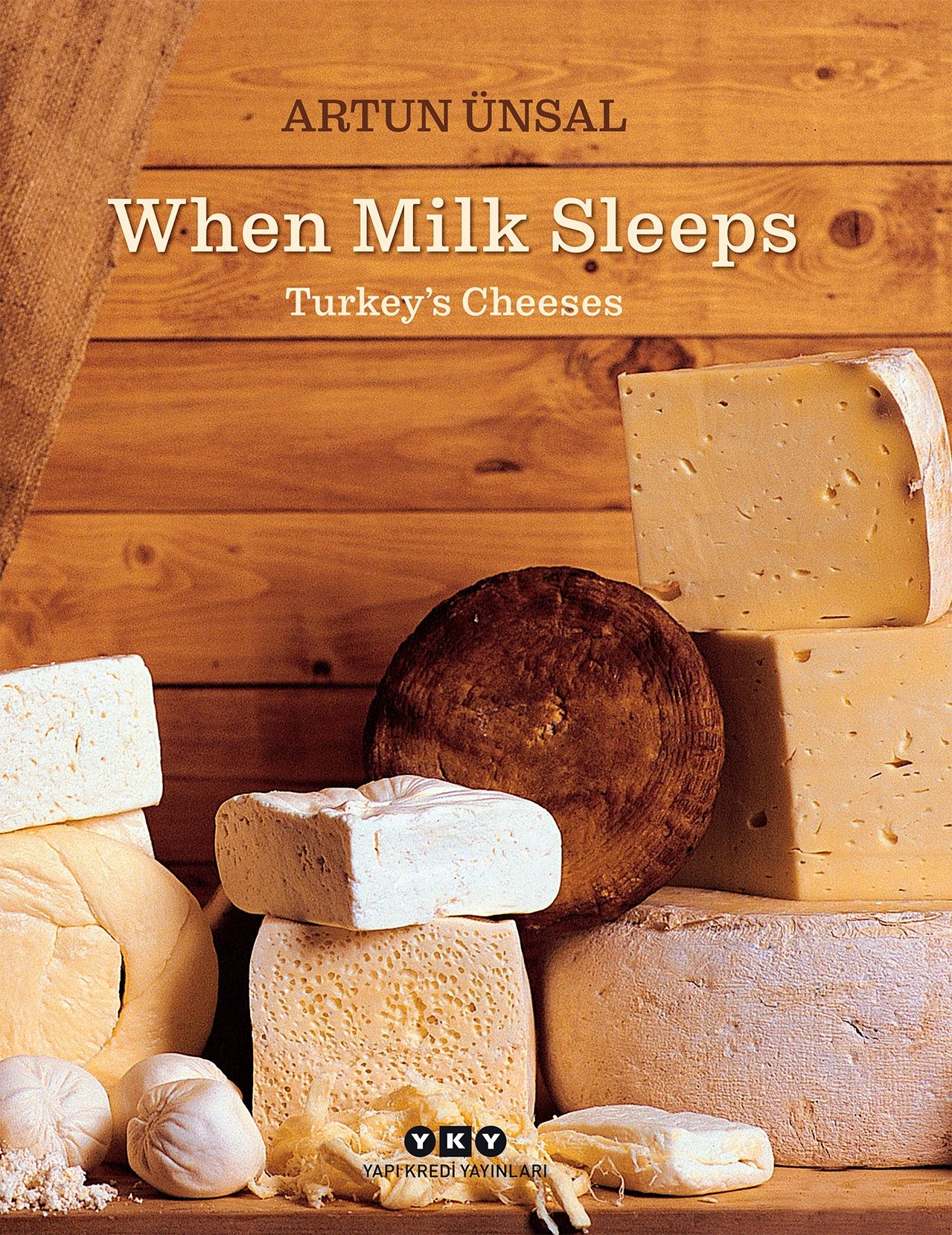 When Milk Sleeps Turkey’s Cheeses (Ciltli) - Yapı Kredi Yayınları Özel Basım Kitap