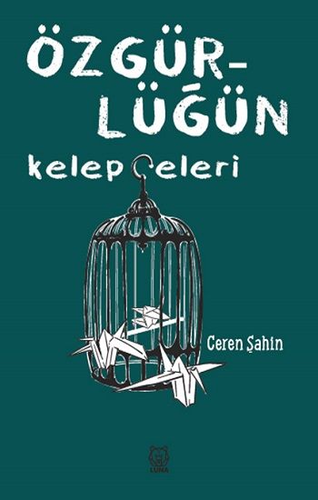 Özgürlüğün Kelepçeleri - Luna Yayınları Kitap