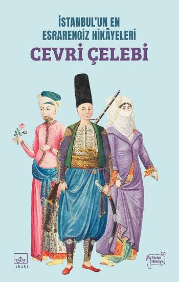 İstanbul'un En Esrarengiz Hikayeleri - Cevri Çelebi - İthaki Yayınları Kitap