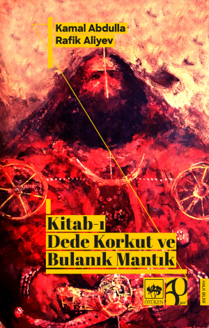 Kitab-ı Dede Korkut ve Bulanık Mantık - Ötüken Neşriyat Kitap
