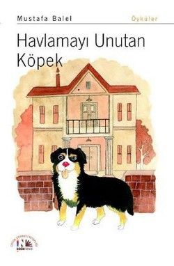 Havlamayı Unutan Köpek Mustafa Balel Türkçe çocuk kitabı kapağı