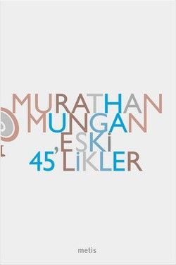 Eski 45'likler Murathan Mungan Türkçe kitap kapağı