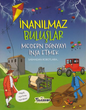 İnanılmaz Buluşlar - Modern Dünyayı İnşa Etmek - Teleskop Popüler Bilim Kitap