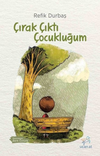 Çırak Çıktı Çocukluğum - Uçan At Kitap