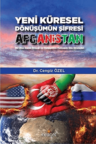 Yeni Küresel Dönüşümün Şifresi Afganistan - Orion Kitabevi Kitap