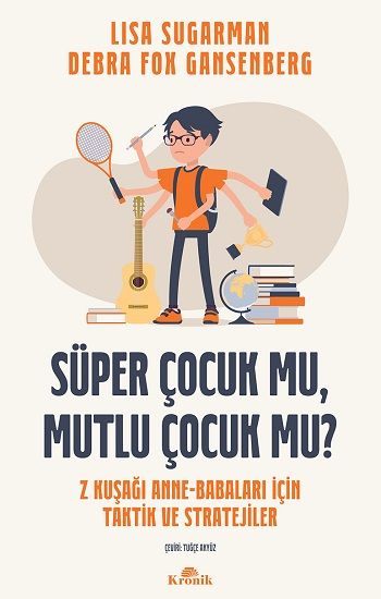 Süper Çocuk mu, Mutlu Çocuk mu? - Kronik Kitap Kitap