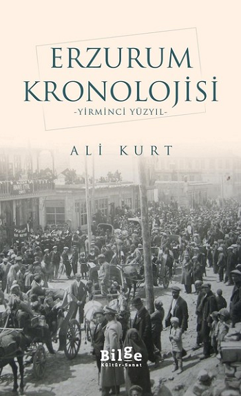 Erzurum Kronolojisi - Yirminci Yüzyıl - Bilge Kültür Sanat Kitap
