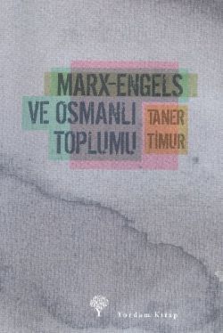 Marx-Engels ve Osmanlı Toplumu - Taner Timur, Osmanlı Tarihi Türkçe kitap kapağı