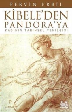 Kibele’den Pandora’ya Kadının Tarihsel Yenilgisi - Arkadaş Yayınları Kitap