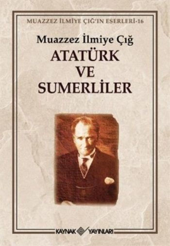 Atatürk ve Sümerliler - Kaynak Yayınları Kitap