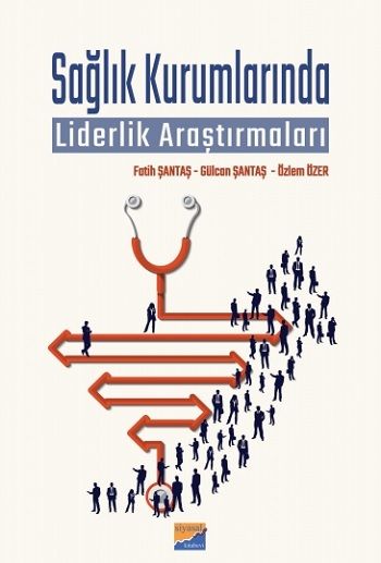 Sağlık Kurumlarında Liderlik Araştırmaları - Siyasal Kitabevi Kitap
