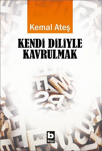 Kendi Diliyle Kavrulmak - Bilgi Yayınevi Kitap