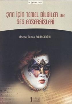 Şan İçin Temel Bilgiler ve Ses Egzersizleri Asena Gözen Baltacıoğlu Türkçe kitap kapağı