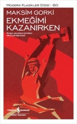 Ekmeğimi Kazanırken - İş Bankası Kültür Yayınları Kitap