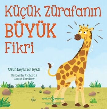 Küçük Zürafanın Büyük Fikri - İş Bankası Kültür Yayınları Kitap