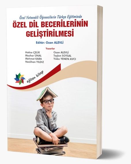 Özel Yetenekli Öğrencilerin Türkçe Eğitiminde Özel Dil Becerilerinin Geliştirilmesi - Eğiten Kitap Kitap