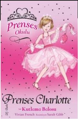 Prenses Okulu 1: Prenses Charlotte ve Kutlama Balosu - Vivian French, Hikayeler Türkçe kitap kapağı