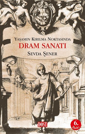 Yaşamın Kırılma Noktasında Dram Sanatı - Dost Kitabevi Yayınları Kitap