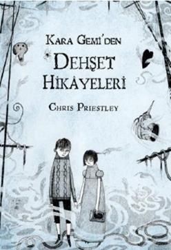 Kara Gemi’den Dehşet Hikayeleri Chris Priestley Türkçe çocuk kitabı kapağı
