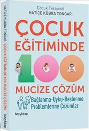 Çocuk Eğitiminde 100 Mucize Çözüm - Hayykitap Kitap