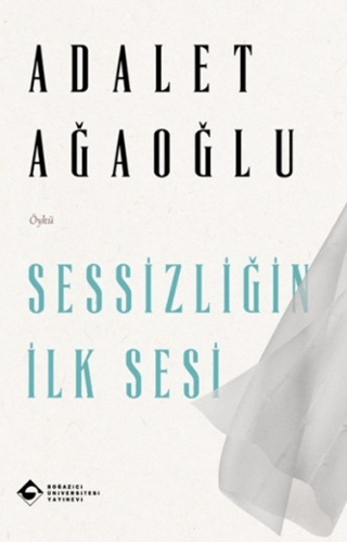 Sessizliğin İlk Sesi - Boğaziçi Üniversitesi Yayınevi Kitap