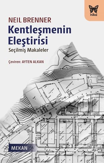 Kentleşmenin Eleştirisi - Seçilmiş Makaleler - Nika Yayınevi Kitap