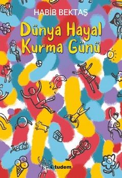Dünya Hayal Kurma Günü - Tudem Yayınları Kitap